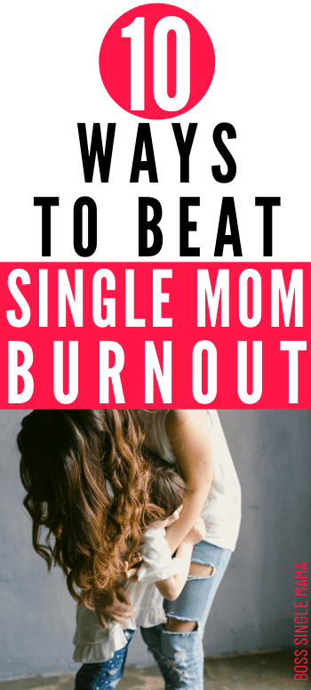 10 Ways To Beat Single Mom Burnout And Be Kind To Yourself Boss Single Mama