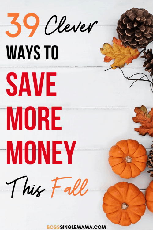 Fall Money Tips: 40+ Ways to Save Money in Fall - Boss Single Mama