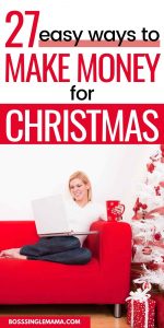 How To Make Money For Christmas (27 Easy Ways!)